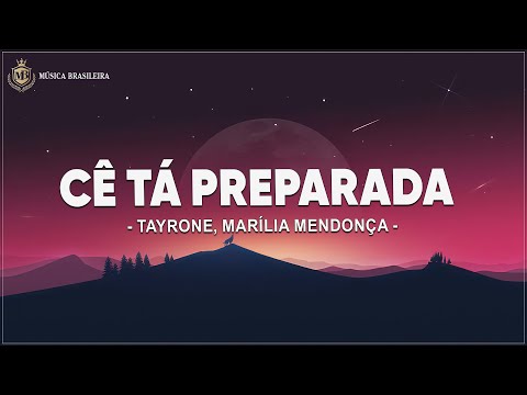 Tayrone, Marília Mendonça - Cê Tá Preparada  (Letra/Legendado)