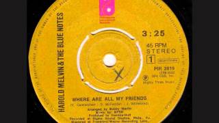 Harold Melvin & The Blue Notes - Where Are All My Friends