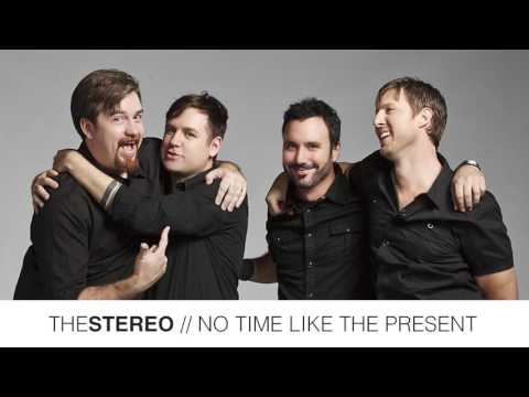 The Stereo - No Time Like The Present