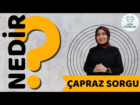NEDİR I Çapraz Sorgu Nedir?
