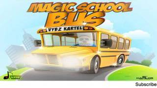 Vybz Kartel - Magic School Bus (Clean) - October 2015