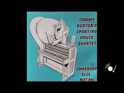 Tommy Burton's Sporting House Quartet - Somebody Else, not me (Full Album)