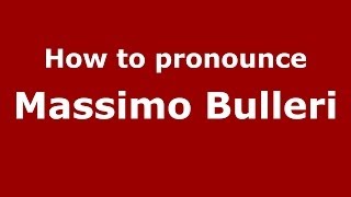 How to pronounce Massimo Bulleri