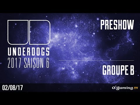 Preshow - Underdogs S6 2017 - Groupe B - Starcraft 2