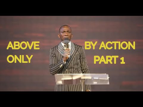 ABOVE ONLY BY ACTION (1) || DR. PAUL ENENCHE