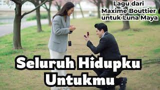 Download lagu Seluruh Hidupku Untukmu - Lagu Maxime Bouttier Untuk Luna Maya mp3 Download lagu Seluruh Hidupku Untukmu - Lagu Maxime Bouttier Untuk Luna Maya mp3