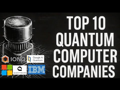 Top 10 Quantum Computer Companies (2025)