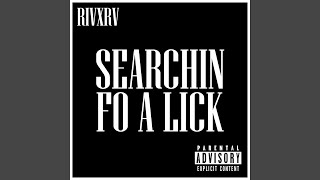 Searchin&#39; Fo&#39; a Lick