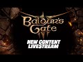 Baldurs Gate 3 Panel From Hell 2 - New Content Livestream