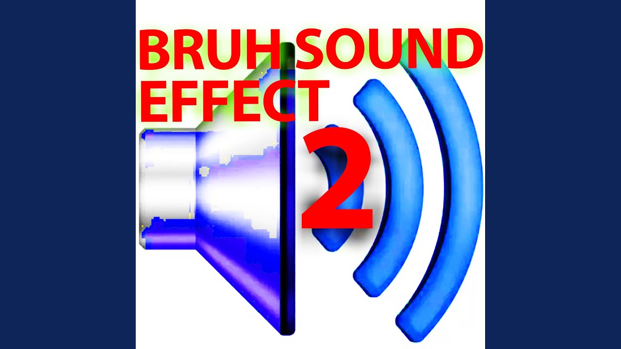 BRUH SOUND EFFECT 2