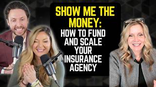 435. Show Me the Money: How to Fund and Scale Your Insurance Agency