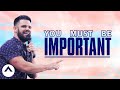 You Must Be Important | Savage Jesus | Pastor Steven Furtick