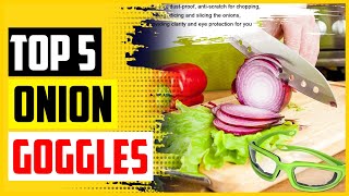TOP 5 Best Onion Goggles of 2022 Reviews  Guide