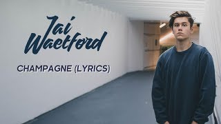 Jai Waetford - Champagne ( lyrics)