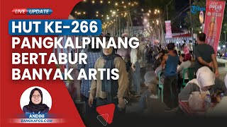 Semarak HUT ke-266 Kota Pangkalpinang, Bertabur Artis Ibu Kota dari Kangen Band hingga Gigi