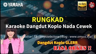 Download lagu RUNGKAD Karaoke Dangdut Koplo Nada Wanita RASA ORK... mp3