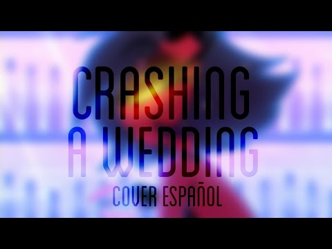 CRASHING A WEDDING | COVER ESPAÑOL | MILLIE SONG | HELLUVA BOSS
