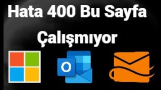 Hotmail, Outlook ve Microsoft’ta Error 400 This Page Is Not Working Ha