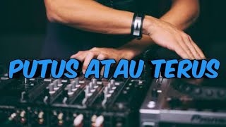 Download lagu DJ PUTUS ATAU TERUS_JUDIKA mp3