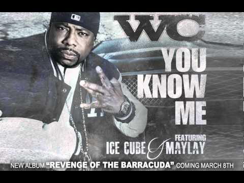 WC "You Know Me" featuring Ice Cube & Maylay