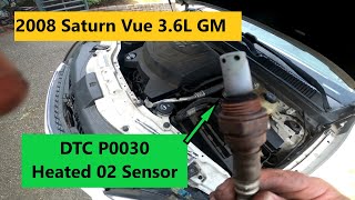 2008 Saturn Vue DTC P0030 Heated O2 Sensor Replacement. GM 3.6L