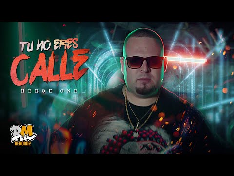 Tu No Eres Calle - Héroe One