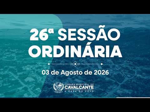 26ª SESSÃO ORDINÁRIA - 03/08/2026 - CÂMARA MUNICIPAL DE CAVALCANTE