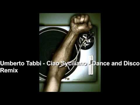 Umberto Tabbi   Ciao Syciliano   Dance and Disco Remix