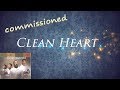 Clean Heart | Commissioned| (w/Lyrics)