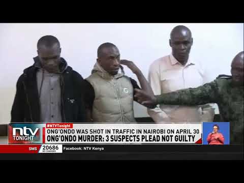 Three suspects in the Kasipul MP Charles Ong'ondo Were murder case plead not guilty