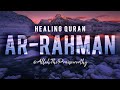 POWERFUL HEALING QURAN - SURAH RAHMAN - ISMAIL ANNURI