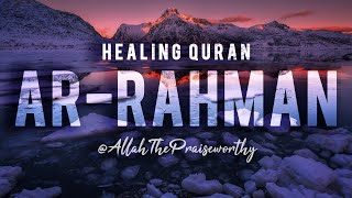 POWERFUL HEALING QURAN - SURAH RAHMAN - ISMAIL ANN