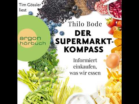 Thilo Bode - Der Supermarkt-Kompass - Informiert einkaufen, was wir essen