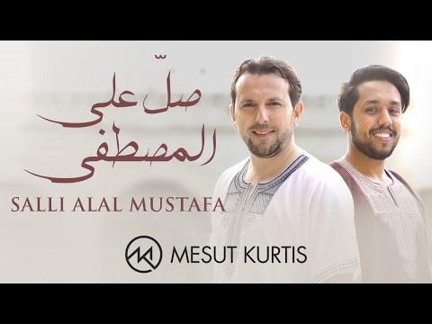 Mesut Kurtis & Ali Elmogrbi - Salli Alal Mustafa | مسعود كُرتِس -  صلِّ على المصطفى
