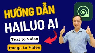 AI Tạo Video Miễn Phí Tốt Nhất  - Hailuoai x Minimax | Hướng Dẫn Sử Dụng Hailuo AI Hiệu Quả