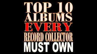 Top 10 Records Every Vinyl Collector Must Own