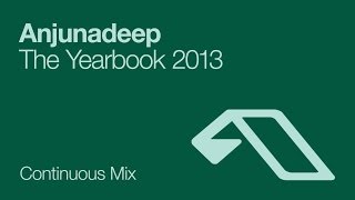 Anjunadeep The Yearbook 2013 (Continuous Mix)