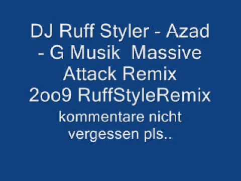 Dj Ruff Styler - Azad - G Musik Massive Attack Remix 2oo9