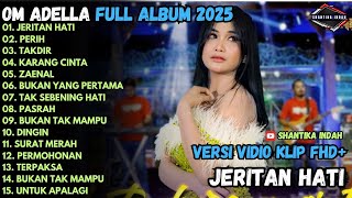 Download lagu TAKDIR - PERIH  - JERITAN HATI  - OM ADELLA FULL ALBUM TERBARU 2025 mp3