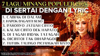 Download lagu 7 Lagu Minang Populer 2026 🎶 Cover Slow Pop Minang Paling Menyentuh (Disertai Lyric) mp3