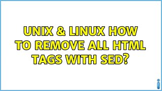 Unix & Linux: How to remove all HTML tags with sed (2 Solutions!!)