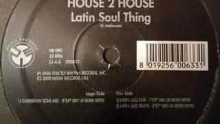 House 2 House ‎– Latin Soul Thing (Caribbean Soul Mix)