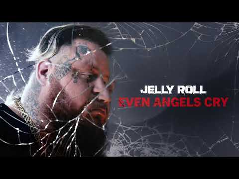 Jelly Roll - Even Angels Cry (Official Audio)