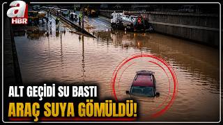 Ankara'da Alt Geçidi Su Bastı: Araç Suya Gömüldü! İşte O Görüntüler...