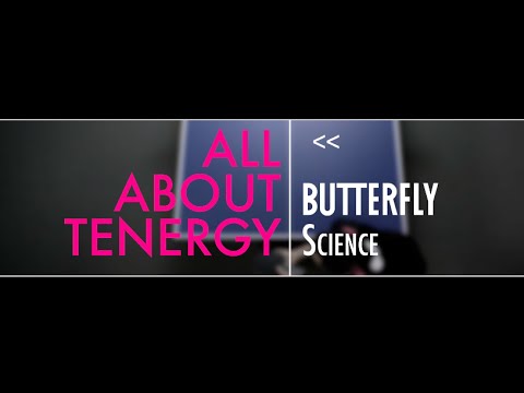 Butterfly Science: All about Tenergy (ENGLISH)