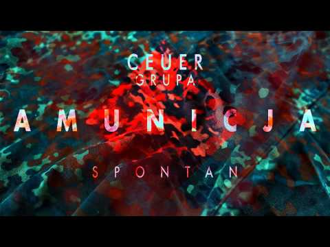 CEUER GRUPA - Amunicja [spontan]