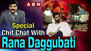 Special Chit Chat With Rana Daggubati | ABN ENT