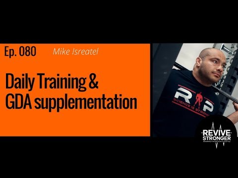 080: Mike Israetel - Daily Training & GDA supplementation