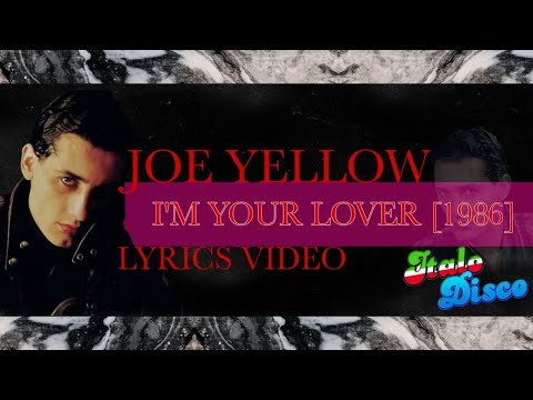 Joe Yellow - I'm Your Lover [Lyrics Video]