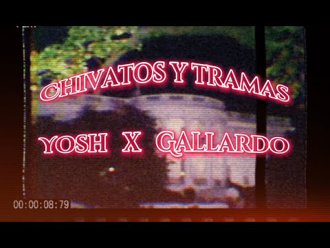 Yosh X Gallardo - Chivatos y tramas (Prod. Kamuchi)